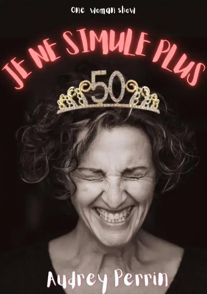 One Woman show - Audrey Perrin - Je ne simule plus